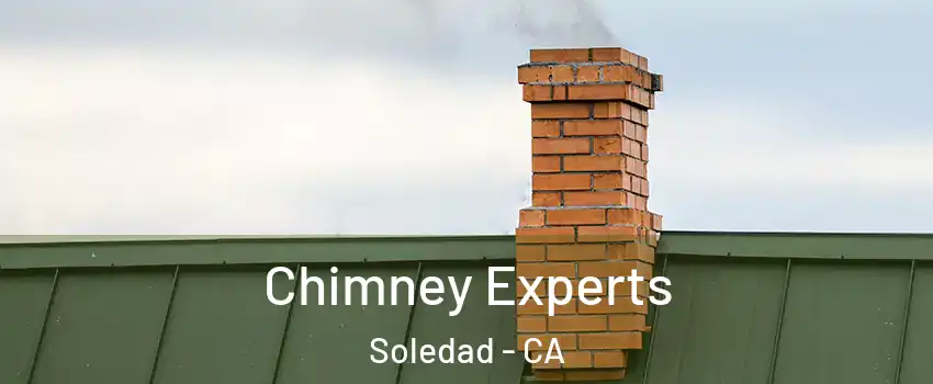 Chimney Experts Soledad - CA
