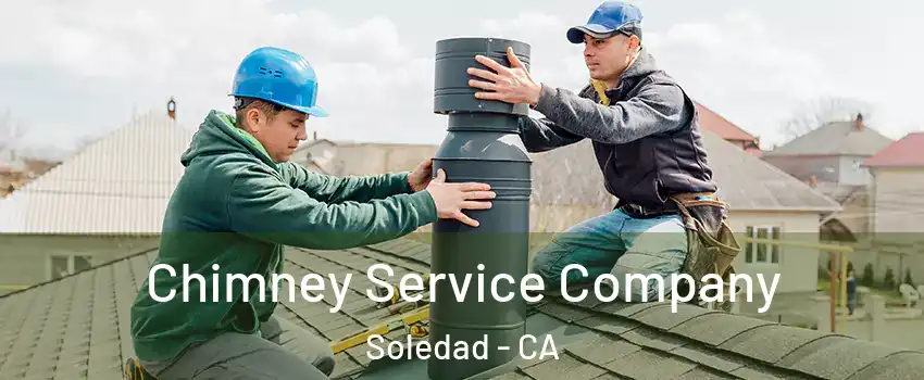  Chimney Service Company Soledad - CA