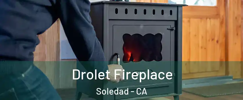  Drolet Fireplace Soledad - CA