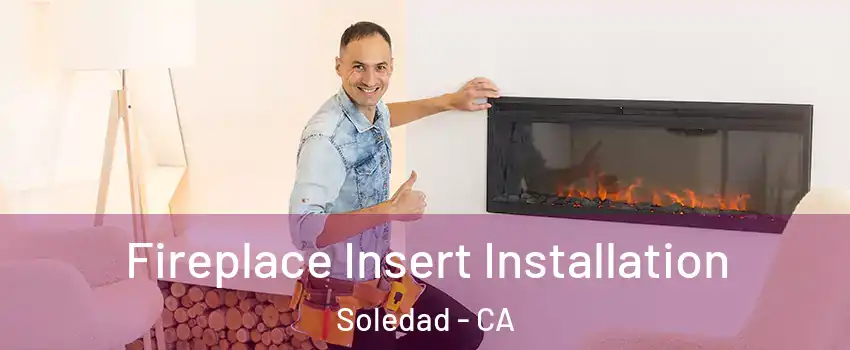  Fireplace Insert Installation Soledad - CA