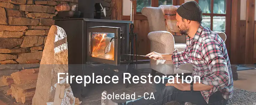  Fireplace Restoration Soledad - CA