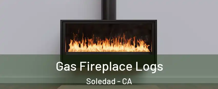  Gas Fireplace Logs Soledad - CA
