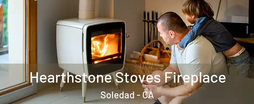  Hearthstone Stoves Fireplace Soledad - CA