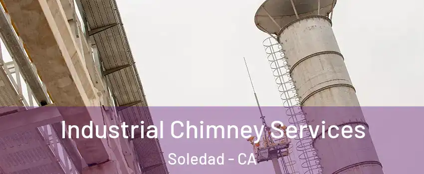  Industrial Chimney Services Soledad - CA