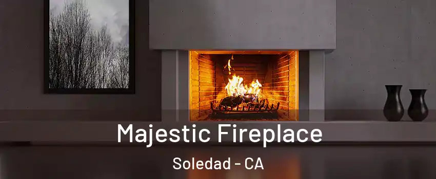 Majestic Fireplace Soledad - CA