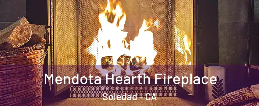  Mendota Hearth Fireplace Soledad - CA