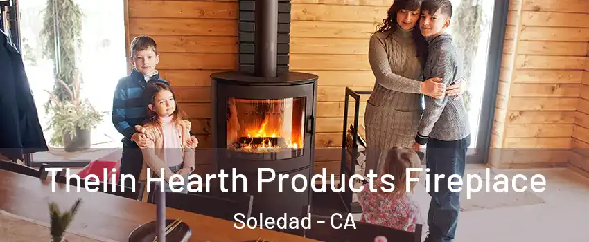  Thelin Hearth Products Fireplace Soledad - CA